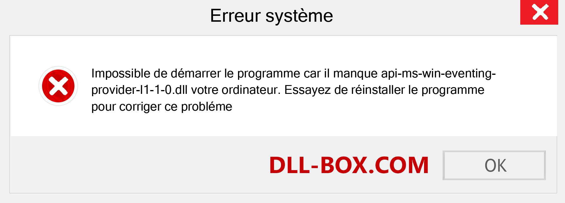 Le fichier api-ms-win-eventing-provider-l1-1-0.dll est manquant ?. Télécharger pour Windows 7, 8, 10 - Correction de l'erreur manquante api-ms-win-eventing-provider-l1-1-0 dll sur Windows, photos, images